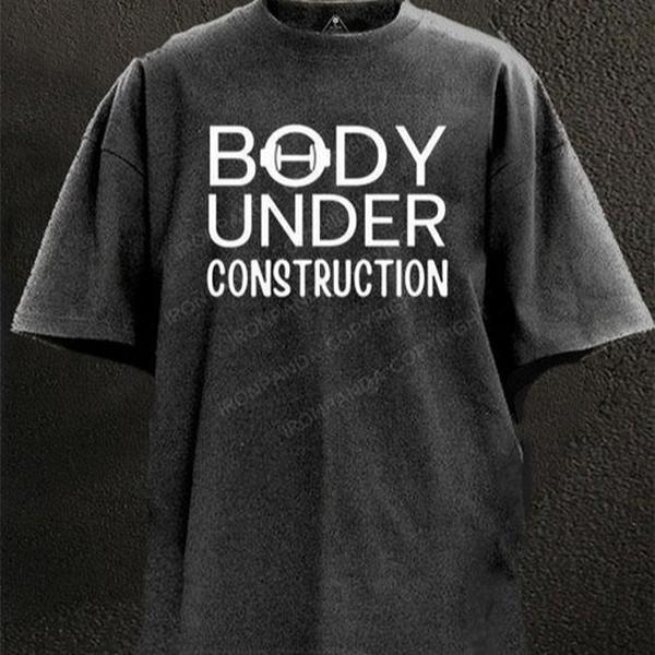 BODY UNDER CONSTRUCTION WASHED GYM SHIRT for Him, Motivated Gym T-shirt, Fitness gift for Workout Enthusiasts, Weightlifters, Bodybuilding Shirt, Pump Cover Gym Tee for Men Women